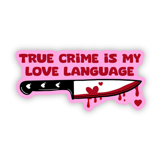 STICKERS - "True crime is my love language" horror fan sticker PREMIUM