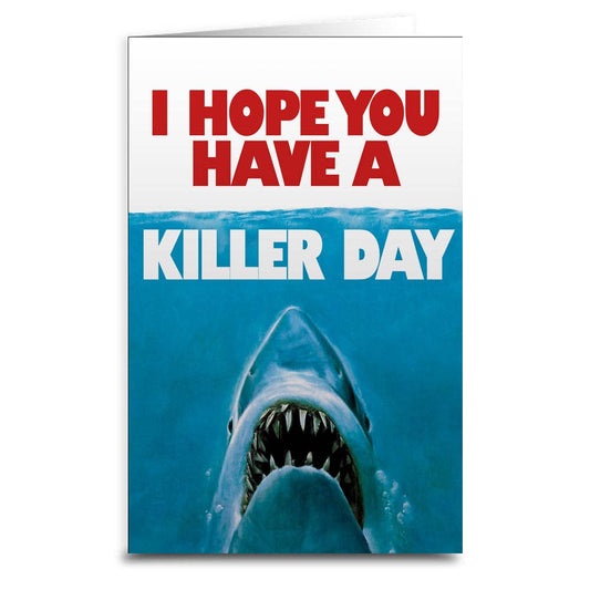 CARDS - "Have a Killer Day" JAWS Card