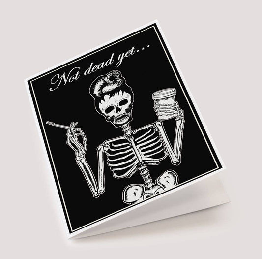 CARDS - "Not Dead Yet" Birthday Card