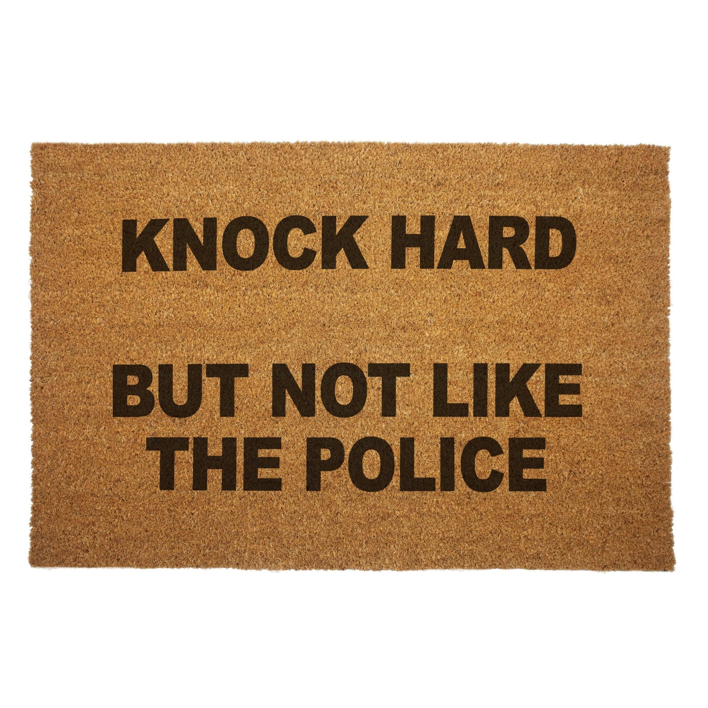 DOORMAT - "Knock Hard but Not Like the Police" Door Mat