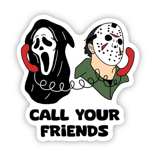STICKERS - "Call your friends" horror fan sticker PREMIUM