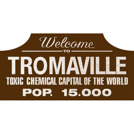 Toxic Avenger Tromaville Wood Sign Prop Replica