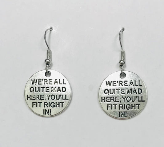 EARRINGS - We Are All Mad Here Alice In Wonder Land Earrings