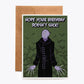 CARDS - "Hope Your Birthday Doesn't Suck!" Nosferatu Vampire Birthday Card