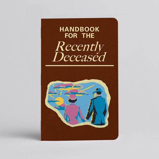 NOTEBOOK - Handbook for the Recently Deceased Notebook