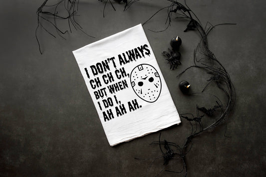 "I don't always Ch Ch Ch..." Kitchen Dish Towel