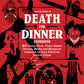 Death for Dinner Cookbook: 60 Gorey-Good, Plant-Based Drinks, Meals, and Munchies Inspired by Your Favorite Horror Films