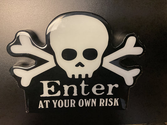 ENTER AT YOUR OWN RISK FREESTANDING SIGN
