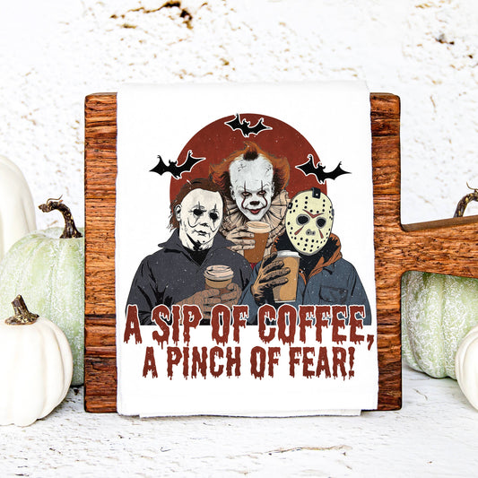 "A Sip of Coffee a Pinch of Fear" Kitchen Dish Towel